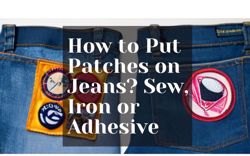 how to put patches on jeans